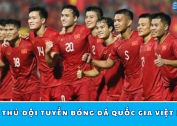 Cầu Thủ Đội Tuyển Bóng Đá Quốc Gia Việt Nam – List Mới Nhất