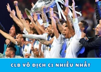 Clb Vô Địch C1 Nhiều Nhất – Đội Bóng Nào Thống Trị Châu Âu?