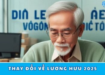 Thay Đổi Về Lương Hưu 2025 – Những Điểm Mới Đáng Lưu Ý